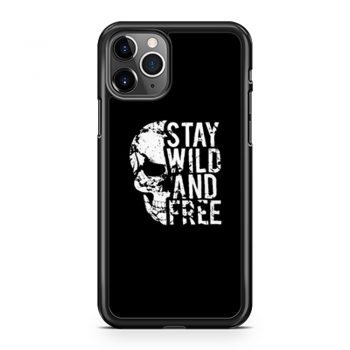 Stay Wild Free Skull iPhone 11 Case iPhone 11 Pro Case iPhone 11 Pro Max Case