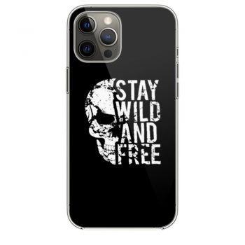 Stay Wild Free Skull iPhone 12 Case iPhone 12 Pro Case iPhone 12 Mini iPhone 12 Pro Max Case