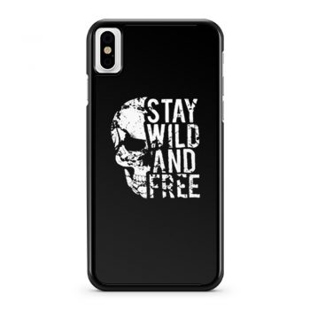 Stay Wild Free Skull iPhone X Case iPhone XS Case iPhone XR Case iPhone XS Max Case