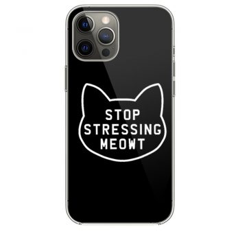 Stop Stressing Meowt Cat iPhone 12 Case iPhone 12 Pro Case iPhone 12 Mini iPhone 12 Pro Max Case