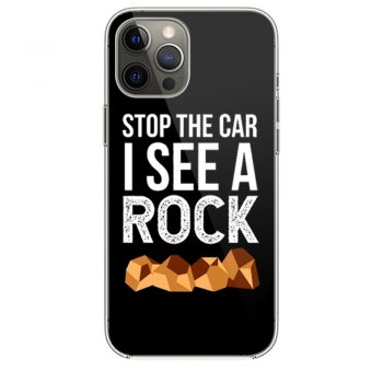 Stop The Car I See A Rock iPhone 12 Case iPhone 12 Pro Case iPhone 12 Mini iPhone 12 Pro Max Case