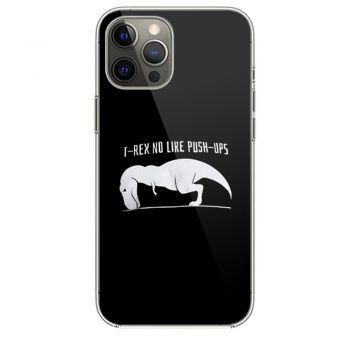 T Rex No Like Push Ups iPhone 12 Case iPhone 12 Pro Case iPhone 12 Mini iPhone 12 Pro Max Case