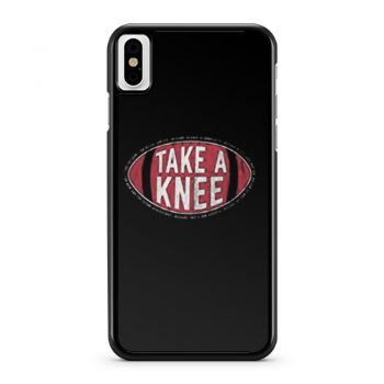 Take A Knee iPhone X Case iPhone XS Case iPhone XR Case iPhone XS Max Case