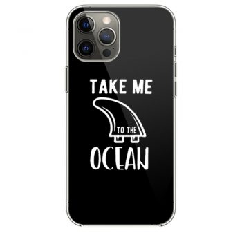 Take Me To The Ocean iPhone 12 Case iPhone 12 Pro Case iPhone 12 Mini iPhone 12 Pro Max Case