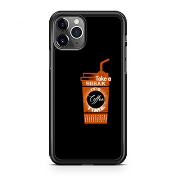 Take a Coffee Break iPhone 11 Case iPhone 11 Pro Case iPhone 11 Pro Max Case