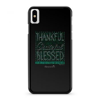 Thankful Grateful Blessed iPhone X Case iPhone XS Case iPhone XR Case iPhone XS Max Case