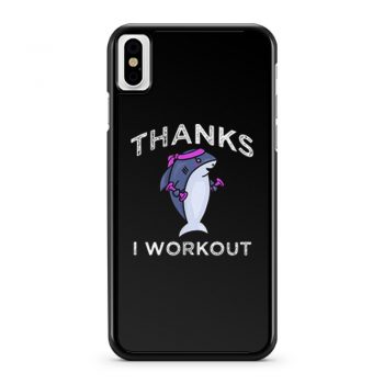 Thanks I Workout Shark iPhone X Case iPhone XS Case iPhone XR Case iPhone XS Max Case