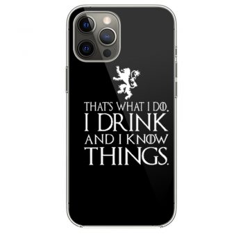 That What I Do I Drink and I Know Things iPhone 12 Case iPhone 12 Pro Case iPhone 12 Mini iPhone 12 Pro Max Case