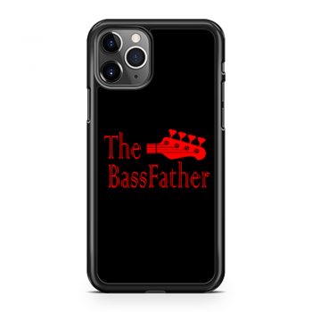 The Bass father t for Bass Guitarist iPhone 11 Case iPhone 11 Pro Case iPhone 11 Pro Max Case