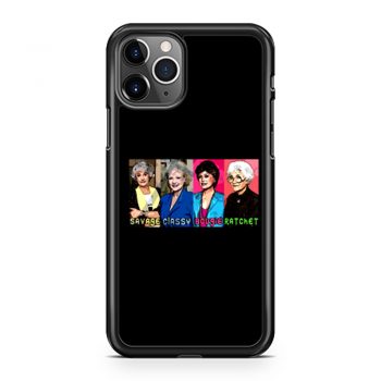 The Golden Girls Savage iPhone 11 Case iPhone 11 Pro Case iPhone 11 Pro Max Case