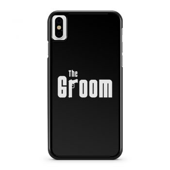 The Groom iPhone X Case iPhone XS Case iPhone XR Case iPhone XS Max Case