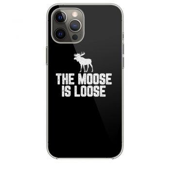 The Moose Is Loose iPhone 12 Case iPhone 12 Pro Case iPhone 12 Mini iPhone 12 Pro Max Case