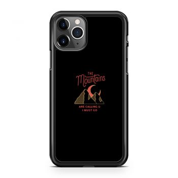 The Mountains Are Calling I Must Go iPhone 11 Case iPhone 11 Pro Case iPhone 11 Pro Max Case