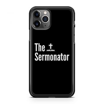 The Sermonator Religious iPhone 11 Case iPhone 11 Pro Case iPhone 11 Pro Max Case