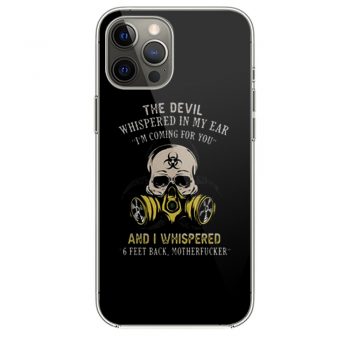 The devil whispered in my ear im coming for you iPhone 12 Case iPhone 12 Pro Case iPhone 12 Mini iPhone 12 Pro Max Case