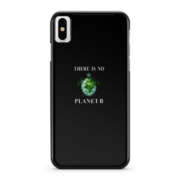 There Is No Planet B Turtle iPhone X Case iPhone XS Case iPhone XR Case iPhone XS Max Case