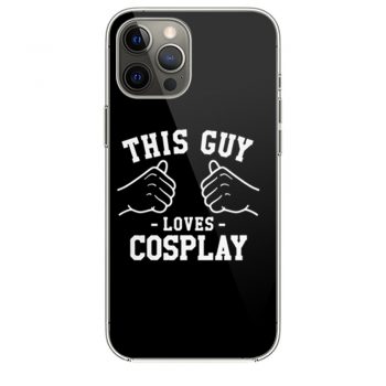 This Guy Loves Cosplay iPhone 12 Case iPhone 12 Pro Case iPhone 12 Mini iPhone 12 Pro Max Case