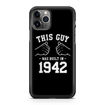This Guy Was Built In 1942 iPhone 11 Case iPhone 11 Pro Case iPhone 11 Pro Max Case