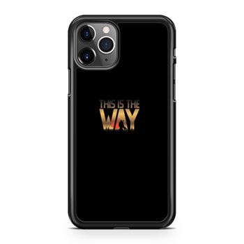This Is The Way iPhone 11 Case iPhone 11 Pro Case iPhone 11 Pro Max Case