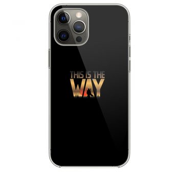 This Is The Way iPhone 12 Case iPhone 12 Pro Case iPhone 12 Mini iPhone 12 Pro Max Case