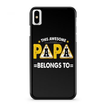 This Papa Belongs Funny Father Quotes iPhone X Case iPhone XS Case iPhone XR Case iPhone XS Max Case