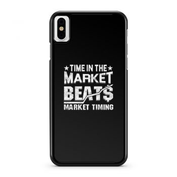 Time In The Market Beats Stocks Investor iPhone X Case iPhone XS Case iPhone XR Case iPhone XS Max Case