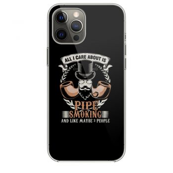 Tobacco Smoker Smoke Cigarette All I Care Is Pipe Smoking iPhone 12 Case iPhone 12 Pro Case iPhone 12 Mini iPhone 12 Pro Max Case