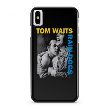 Tom Waits Rain Dogs iPhone X Case iPhone XS Case iPhone XR Case iPhone XS Max Case