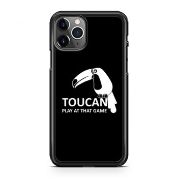 Toucan Play At That Game iPhone 11 Case iPhone 11 Pro Case iPhone 11 Pro Max Case