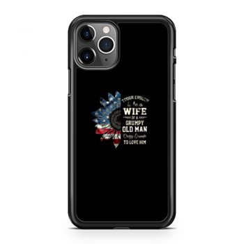 Tough Enough To Be A Wife Of A Grumpy Old Man Crazy Enough To Love Him iPhone 11 Case iPhone 11 Pro Case iPhone 11 Pro Max Case
