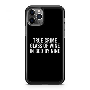 True Crime Wine Lovers Murderino True Crime Fan Introvert Wine Drinker True Crime Lover iPhone 11 Case iPhone 11 Pro Case iPhone 11 Pro Max Case