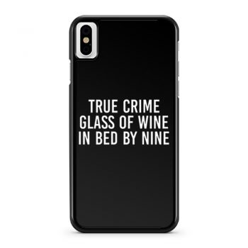 True Crime Wine Lovers Murderino True Crime Fan Introvert Wine Drinker True Crime Lover iPhone X Case iPhone XS Case iPhone XR Case iPhone XS Max Case