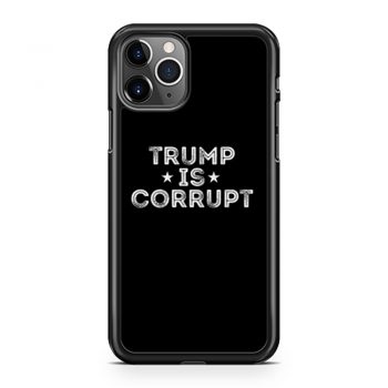 Trump Is Corrupt iPhone 11 Case iPhone 11 Pro Case iPhone 11 Pro Max Case