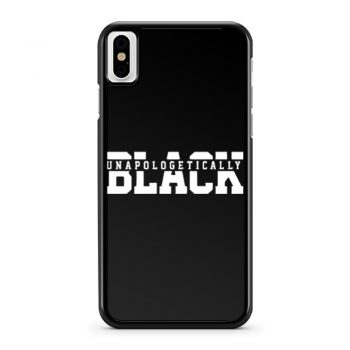 Unapologetically Black Juneteenth 1865 Black Lives Matter iPhone X Case iPhone XS Case iPhone XR Case iPhone XS Max Case