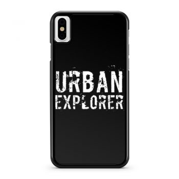 Urban Explorer Urbex Explore iPhone X Case iPhone XS Case iPhone XR Case iPhone XS Max Case