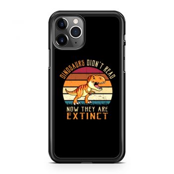 Vintage Dinosaurs Didnt Read Now They Are Extinct iPhone 11 Case iPhone 11 Pro Case iPhone 11 Pro Max Case