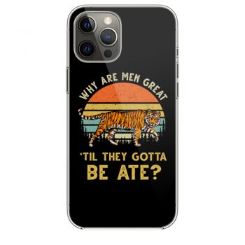 Vintage Why Are Men Great Til They Gotta Be Ate iPhone 12 Case iPhone 12 Pro Case iPhone 12 Mini iPhone 12 Pro Max Case