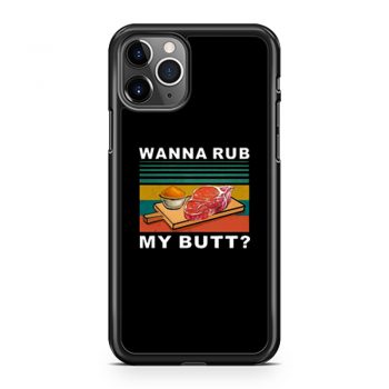 Wanna Rub My Butt Vintage iPhone 11 Case iPhone 11 Pro Case iPhone 11 Pro Max Case