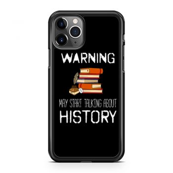Warning May Start Talking Histor iPhone 11 Case iPhone 11 Pro Case iPhone 11 Pro Max Case