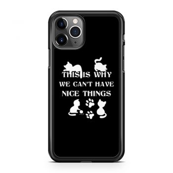 We Cant Have Nice Things Cat Tees iPhone 11 Case iPhone 11 Pro Case iPhone 11 Pro Max Case