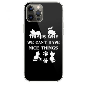 We Cant Have Nice Things Cat Tees iPhone 12 Case iPhone 12 Pro Case iPhone 12 Mini iPhone 12 Pro Max Case