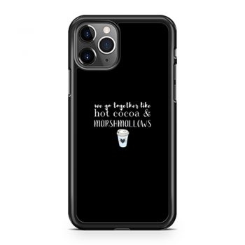 We Go Together Like Hot Cocoa and Marshmallows iPhone 11 Case iPhone 11 Pro Case iPhone 11 Pro Max Case
