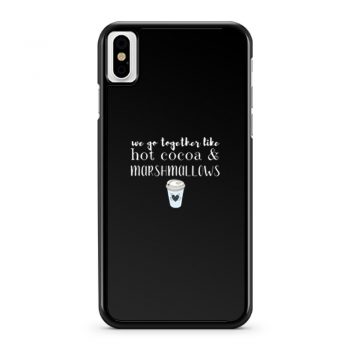 We Go Together Like Hot Cocoa and Marshmallows iPhone X Case iPhone XS Case iPhone XR Case iPhone XS Max Case