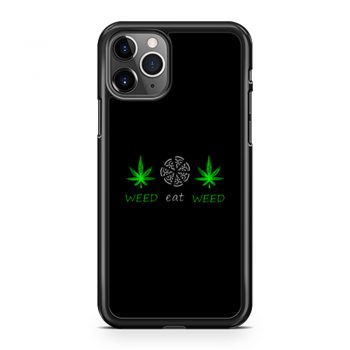 Weed And Eat iPhone 11 Case iPhone 11 Pro Case iPhone 11 Pro Max Case