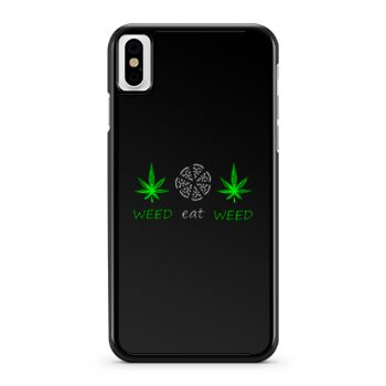 Weed And Eat iPhone X Case iPhone XS Case iPhone XR Case iPhone XS Max Case