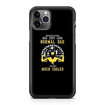 Weightlifting Dad Just Like Normal Dad Except Much Cooler iPhone 11 Case iPhone 11 Pro Case iPhone 11 Pro Max Case