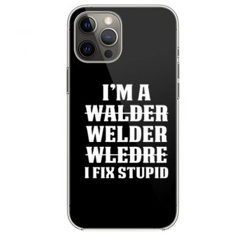 Welder Fix Stupid Proud Welder iPhone 12 Case iPhone 12 Pro Case iPhone 12 Mini iPhone 12 Pro Max Case