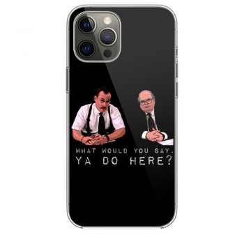 What would you say ya do here iPhone 12 Case iPhone 12 Pro Case iPhone 12 Mini iPhone 12 Pro Max Case