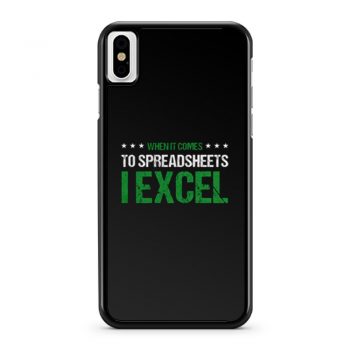 When It Comes To Spreadsheets I Excel iPhone X Case iPhone XS Case iPhone XR Case iPhone XS Max Case