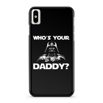 Whos Your Daddy dad iPhone X Case iPhone XS Case iPhone XR Case iPhone XS Max Case